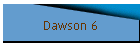 Dawson 6